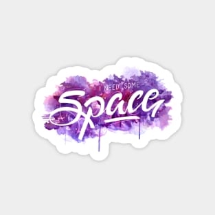 I Need Some Space Watercolour Hand Lettering Sticker